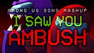 MASHUP | I SAW YOU AMBUSH [Ambush X I Saw You Vent] (DAGames, GatoPaint ft. Flak)