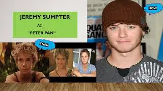 PETER PAN - MOVIE 2003 THEN AND NOW CAST 2020