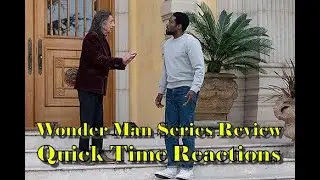 Wonder Man Series Review-Quick Time Reactions