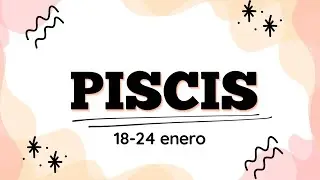 🪽PISCIS 18 AL 24 DE ENERO 2026| #PISCIS #TAROT #espiritualidad #horoscopo #magia #magic #signos