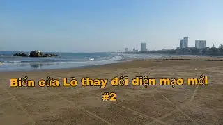 Biển Cửa l&ograve; thay đoi diện mạo mới#2. #Giangia vlog #cualo