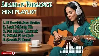 Arabian Love Vibes 🌙 | 5 Timeless Arabic Romance Songs