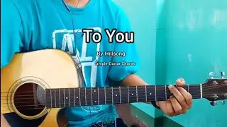 To you by Hillsong - Simple Guitar Chords w/ Lyrics