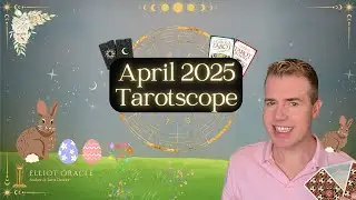 April 2025 Tarotscope 🐇🌸  Tarot Readings  Monthly Astrology / Zodiac Horoscope @ElliotOracle #tarot