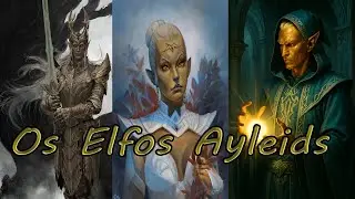 Quem Foram os Ayleids? A Hist&oacute;ria dos Elfos Antigos de Tamriel