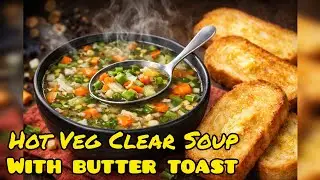 Hot Veg Clear Soup with Butter Toast 🍲🍞 | Healthy Chinese Style Comfort Meal In 10 minutes #shorts 