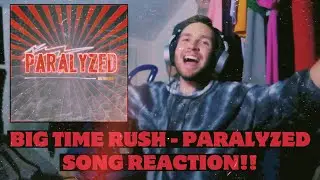 Paralyzed - Big Time Rush *SONG REACTION!!*