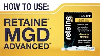 HOW TO Use Retaine MGD Advanced Lubricating Eye Drops by OCuSOFT