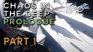Honkai Star Rail | Prologue | Chaos in the Deep - Part 1