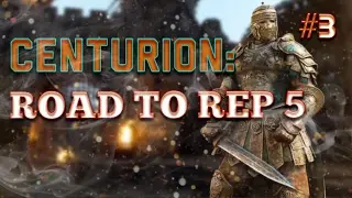 For Honor | #3 ROAD TO REP 5 WITH CENTURION!!!