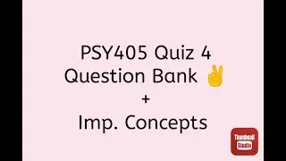 PSY405 Quiz 4 & Concepts for finales !! PSY 405 Quiz !! Psy405 Quiz 2021