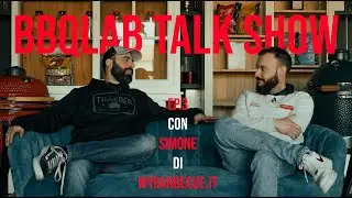 BBQ LAB Talk Show  - Intervista a Simone di Mybarbecue