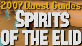 Runescape 2007 Quest Guides: Spirits of the Elid