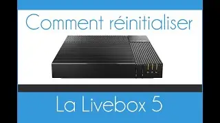 Comment r&eacute;initialiser la Livebox 5 d'Orange