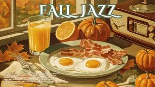 Cozy Autumn Breakfast Morning 🍂 Fall Jazz & Warm Ambience