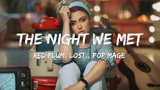 Red Plum, Lost., Pop Mage - The Night We Met (Magic Cover Release)