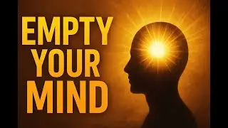 Empty Your Mind &mdash; The Motivational Story That Will Change Your Life Forever 