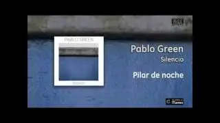 Pablo Green / Silencio - Pilar de noche