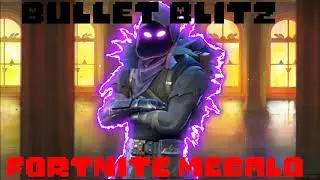 BULLET BLITZ [A Fortnite Megalo]