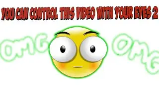 you can control the brightness of this video with your eyes..