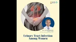 Dr.  Anupam Bhargava   on UTI in Women