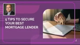 5 Tips to Secure Your Best Mortgage Lender