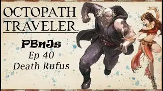 PBnJs - Octopath Traveler Ep 40(Primrose CH 2)