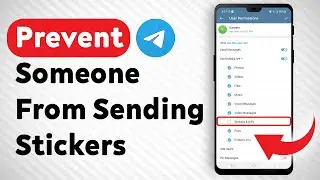 How To Prevent Someone From Sending Stickers In A Telegram Groupchat