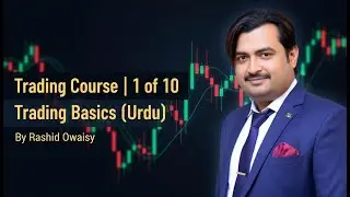 Trading Course in Urdu | Lecture 1 of 10 | Trading Basics, Forex, Crypto & Stocks Explained