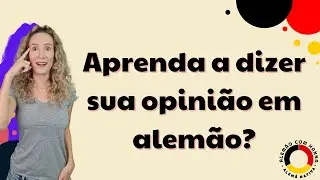 Expresse sua opinião claramente em alemão