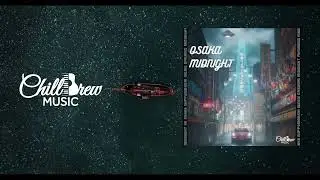 🛸 OSAKA MIDNIGHT | Chill Beats | Cardio | LoFi