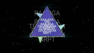 Raajiga ori raajiga telangana mix by dj naresh goud from nrpt