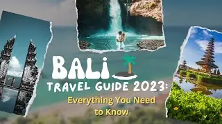 Bali Travel Guide 2023: Everything You Need to Know 🌴