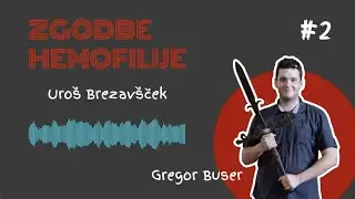 ZGODBE HEMOFILIJE ~ Gregor Buser 2.del