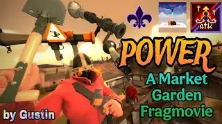POWER - a Market Gardener Fragmovie by Gustin [TF2]