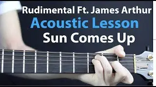 Rudimental Ft. James Arthur: Sun comes up - Acoustic Guitar Lesson