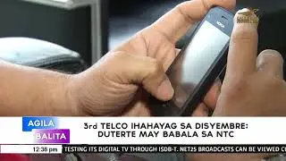 3rd TELCO ihahayag sa Disyembre; Duterte may babala sa NTC