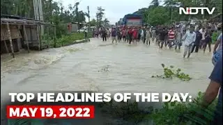 Top Headlines Of The Day: May 19, 2022