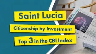 Saint Lucia Citizenship by Investment - Top 3 in the CBI Index