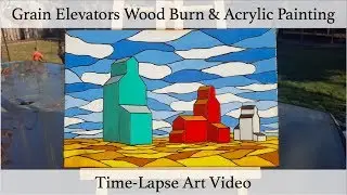 Grain Elevators in Alberta Wood Burn & Acrylic Painting - Time-Lapse Art