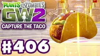 Capture the Taco Returns! - Plants vs. Zombies: Garden Warfare 2 - Gameplay Part 406 (PC)