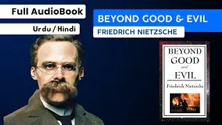 Beyond Good and Evil | Full Audiobook Summary in Urdu/Hindi | Friedrich Nietzsche | Philosophy