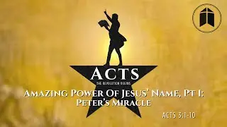 Amazing Power Of Jesus&rsquo; Name, Pt 1: Peter&rsquo;s Miracle | 01.11.26 Sunday Morning Sermon