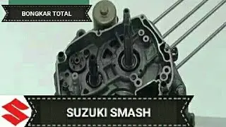 CARA BONGKAR total MESIN MOTOR SUZUKI SMASH