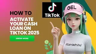 HOW TO ACTIVATE YOUR CASH LOAN ON TIKTOK 2025 | STEP BY STEP TUTORIAL | RAINWHITE