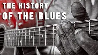 A Brief History Of The Blues