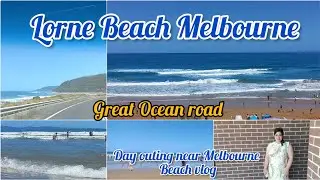 Lorne Beach | Day outing near Melbourne | Beach vlog | Great Ocean Road