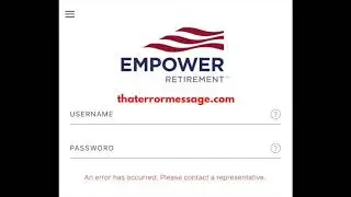 An error has occurred (Empower Retirement) MOBILE