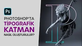 Photoshop'ta Nasıl Katmanlı Yazı Oluşturulur?