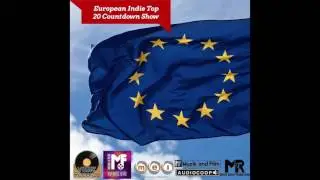 European Indie Top 20 Countdown S2 Ep 6